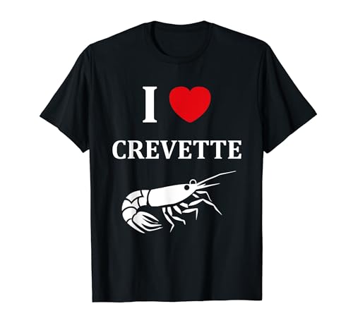 Crustacé crevettes Humour i love crevette T-Shirt