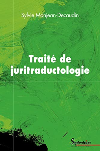 Traité de juritraductologie: Épistémologie et méthodologie d