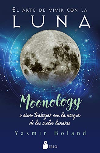 El arte de vivir con la luna / Moonology: A Como Tirabajar C