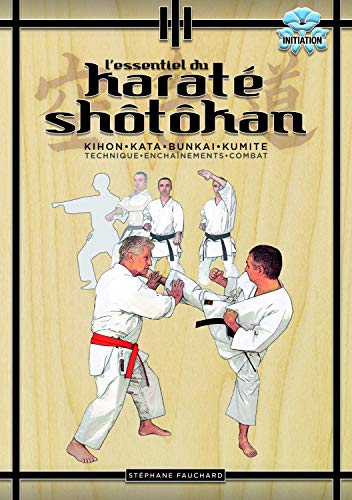 Lessentiel du karaté shotokan: technique, enchainements, com