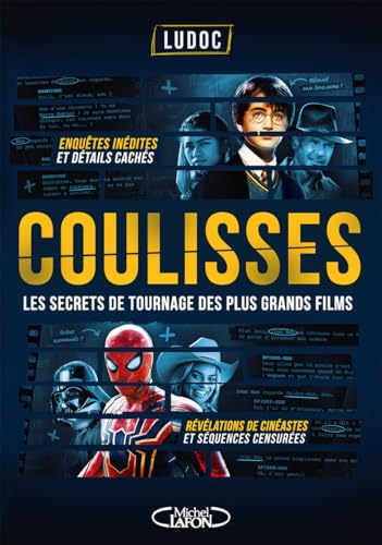 Coulisses - Les secrets de tournage des plus grands films