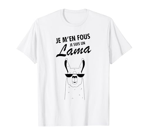 Je Men Fous Je Suis Un Lama - Slogan Drôle T-Shirt